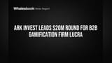 ARK Invest ची मोठी खेळी! Lucra मध्ये केली **20 मिलियन डॉलर्स**ची गुंतवणूक, B2B गेमिंगमध्ये नवा अध्याय
