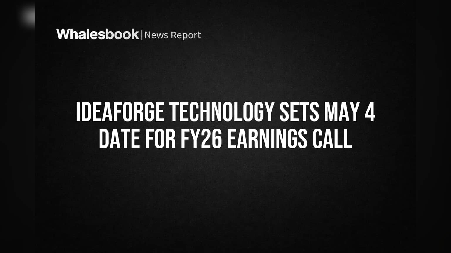 Ideaforge Technology: कब आएंगे FY26 के नतीजे? कंपनी ने बुलाई निवेशकों की कॉल