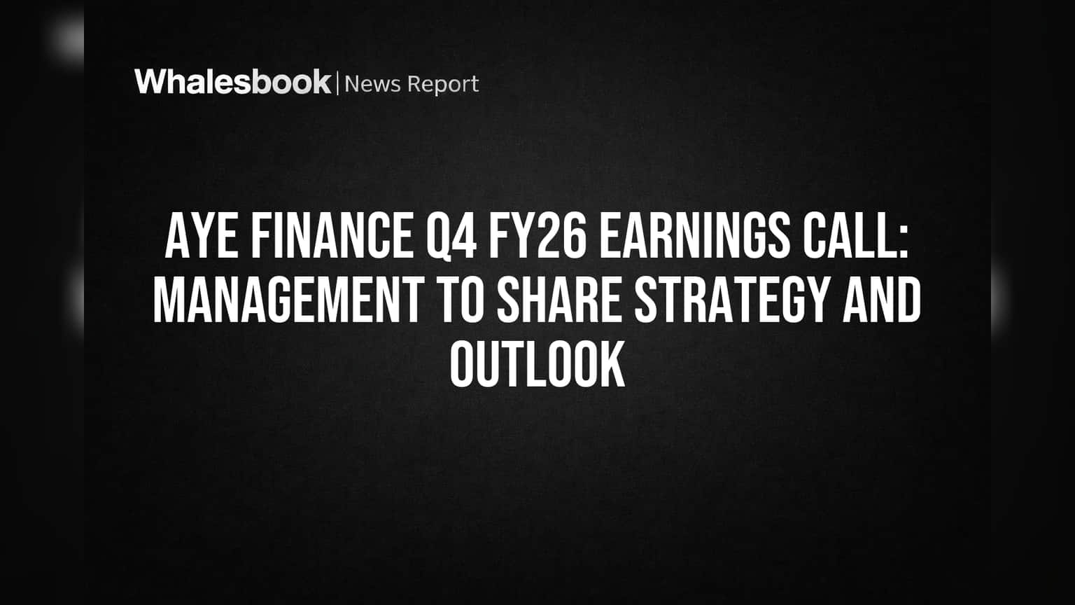 Aye Finance Share: அடுத்து என்ன? நிறுவனத்தின் முக்கிய திட்டங்கள் வெளிவரும் call!