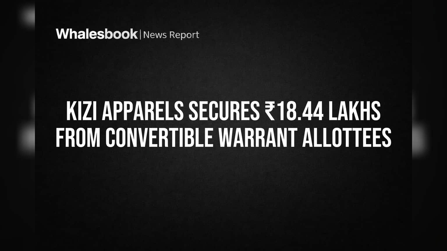 Kizi Apparels च्या शेअरमध्ये तेजीचे संकेत? ₹18.44 लाखांचा निधी प्राप्त, वर्किंग कॅपिटलला बूस्ट!
