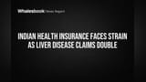Indian Health Insurance Faces Strain as Liver Disease Claims Double