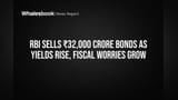 RBI Sells ₹32,000 Crore Bonds as Yields Rise, Fiscal Worries Grow