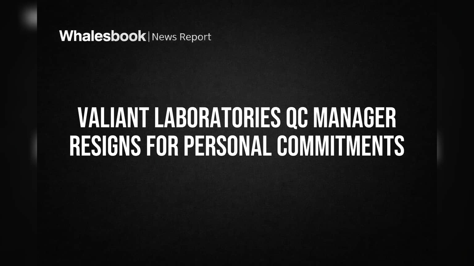 Valiant Laboratories: बड़ा झटका! क्वालिटी कंट्रोल मैनेजर का इस्तीफा, कंपनी पर क्या होगा असर?