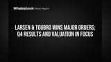 Larsen & Toubro Wins Major Orders; Q4 Results and Valuation in Focus