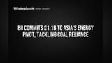 BII નો એશિયાના એનર્જી ટ્રાન્ઝિશન માટે મોટો જુસ્સો! કોલસા પર નિર્ભરતા ઘટાડવા £1.1 બિલિયનનું નવું ફંડ લોન્ચ