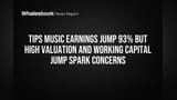 TIPS Music Earnings Jump 93% But High Valuation and Working Capital Jump Spark Concerns