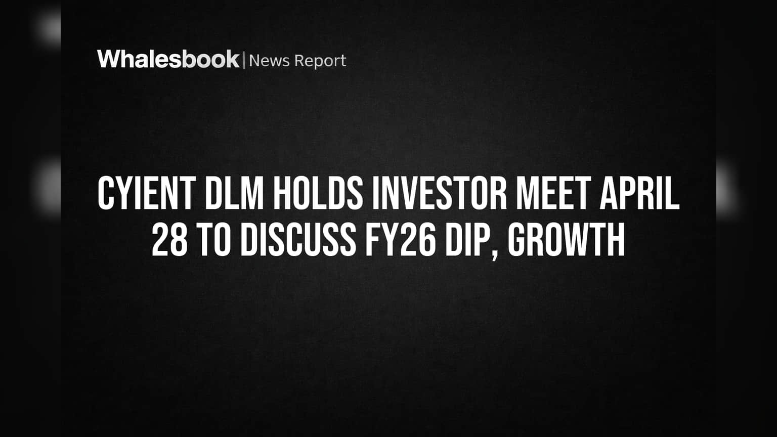 Cyient DLM Share Price: FY26 मधील घसरणीचे कारण काय? 28 एप्रिलच्या गुंतवणूकदार बैठकीकडे लक्ष!