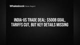 India-US Trade Deal: $500B Goal, Tariffs Cut, but Key Details Missing