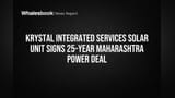 Krystal Integrated Services Solar Unit Signs 25-Year Maharashtra Power Deal