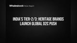 भारतातील लहान शहरांतील वारसा ब्रँड्सची 'ग्लोबल' D2C झेप