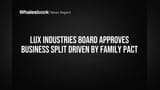 Lux Industries Board Approves Business Split Driven by Family Pact
