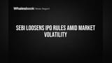 SEBI IPO Rules: IPO ਨਿਯਮਾਂ 'ਚ ਵੱਡੀ ਢਿੱਲ! ਕੰਪਨੀਆਂ ਲਈ ਫੰਡ ਇਕੱਠਾ ਕਰਨਾ ਹੋਇਆ ਸੌਖਾ, ਬਾਜ਼ਾਰ 'ਚ ਆਵੇਗੀ ਰੌਣਕ?