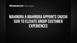 Mahindra Taps Shuchi Suri to Drive Group Customer Experience