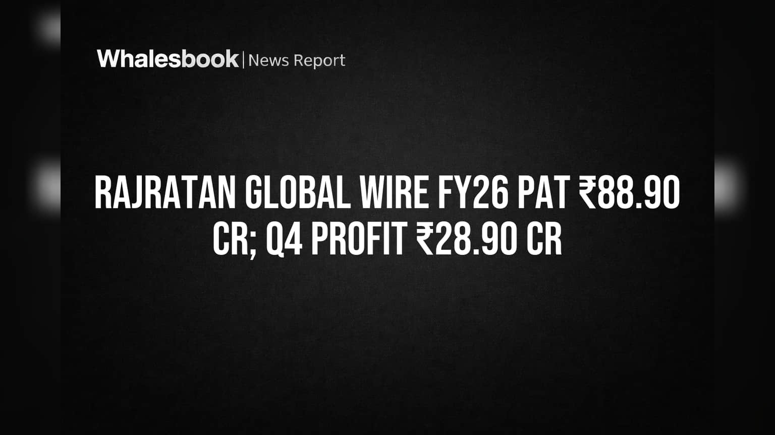 Rajratan Global Wire: કમાણીમાં જબરદસ્ત તેજી! FY26 માં **₹88.90 કરોડ** નો ચોખ્ખો નફો