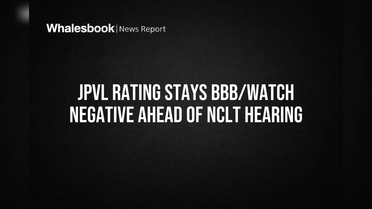 JPVL शेअर: रेटिंग 'BBB/Watch Negative' कायम, NCLT सुनावणीमुळे गुंतवणूकदारांची चिंता वाढली