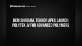 DCM Shriram, Teknor Apex Launch PolyTek JV for Advanced Polymers