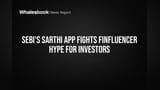 SEBI ਦਾ ਨਵਾਂ ਹਥਿਆਰ! Sarthi App ਰਾਹੀਂ Finfluencers ਦੇ ਝੂਠੇ ਪ੍ਰਚਾਰ ਦਾ ਹੋਵੇਗਾ ਖਾਤਮਾ