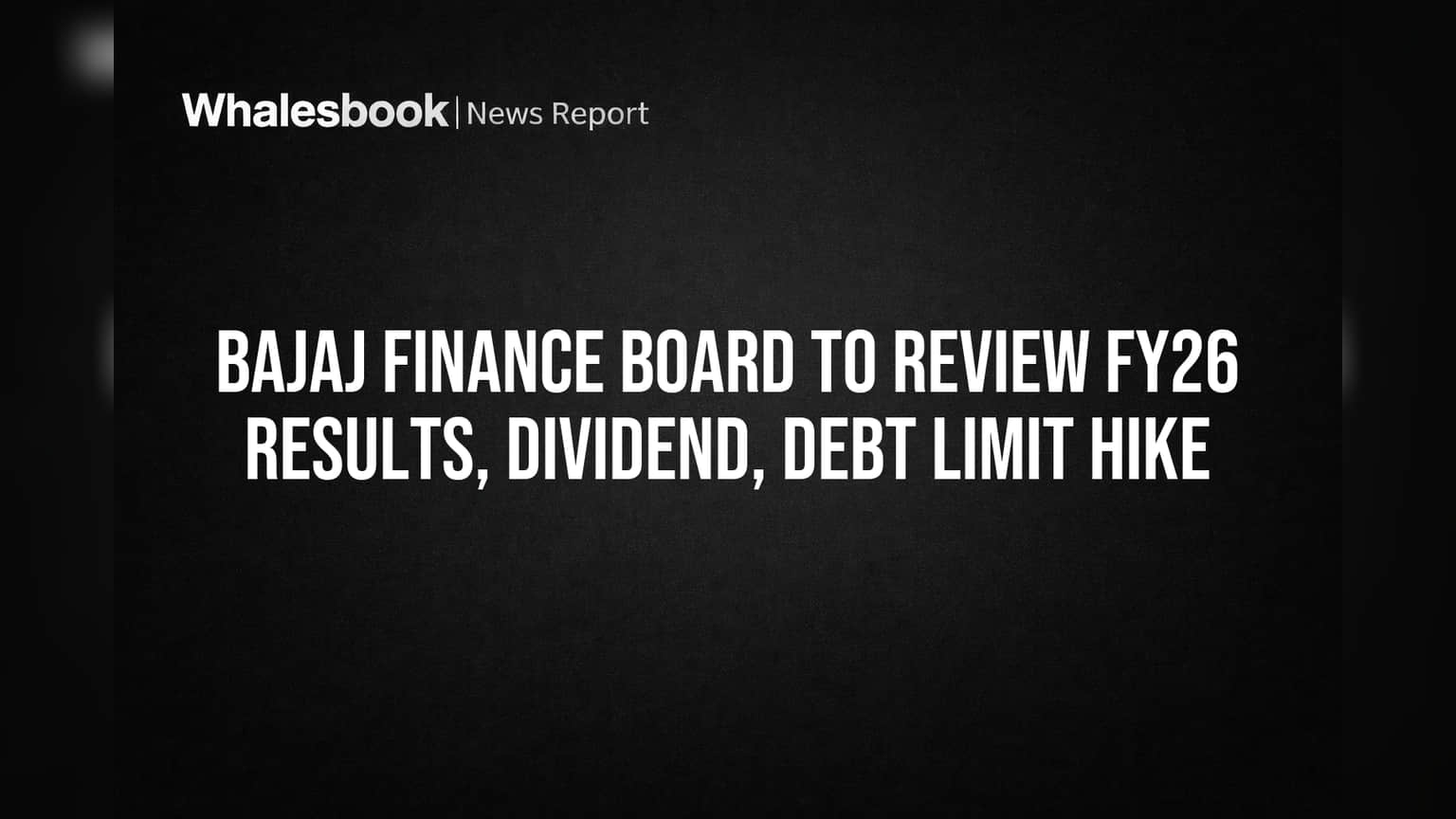 Bajaj Finance Board Meets April 29 for FY26 Results, Dividend, Debt Raise
