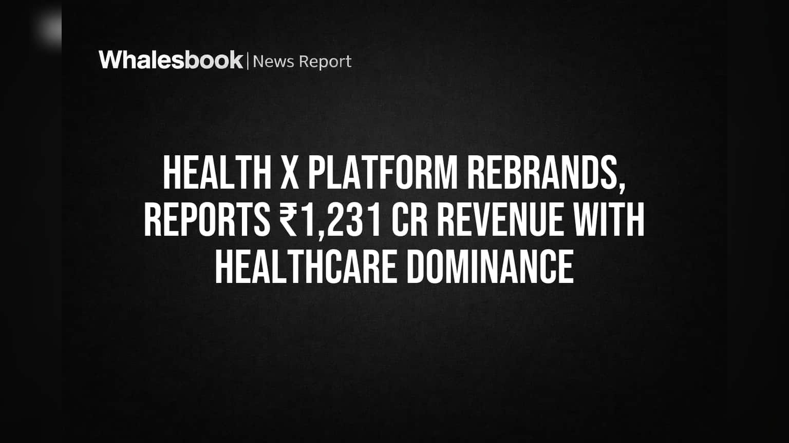 Sastasundar Ventures चं नाव बदलून Health X Platform! FY25 मध्ये ₹1,231 कोटींचा तगडा महसूल