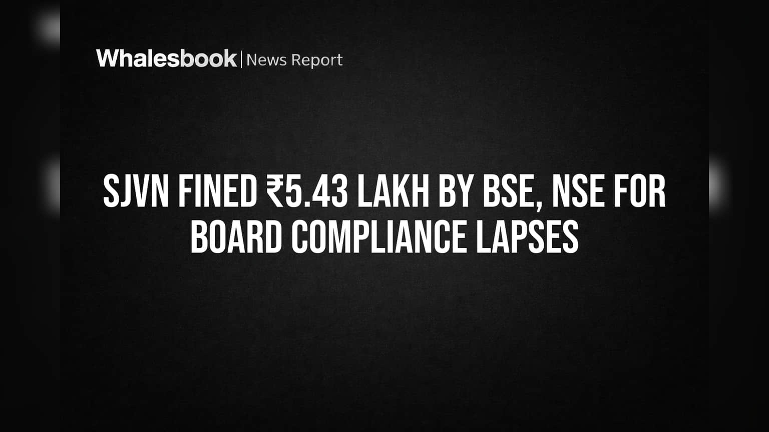SJVN Fined ₹5.43 Lakh by Exchanges for Board Appointment Delays