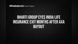 Bharti Group Weighs India Life Insurance Sale Months After AXA Deal