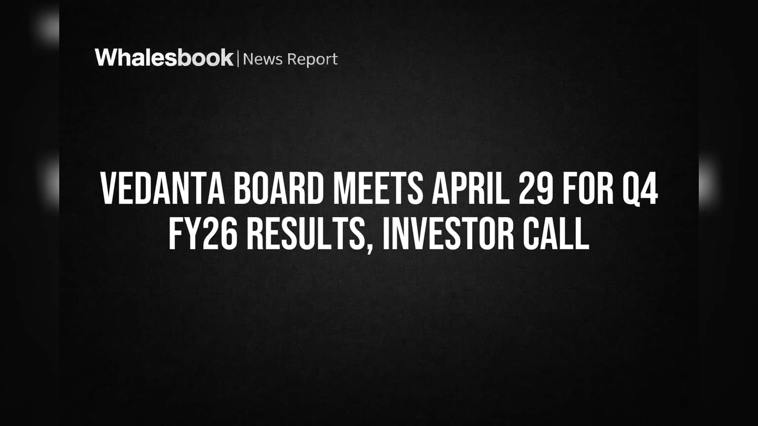 Vedanta Share Price: Q4 FY26 முடிவுகள் வெளியீடு! முதலீட்டாளர்கள் கவனிக்க வேண்டியவை