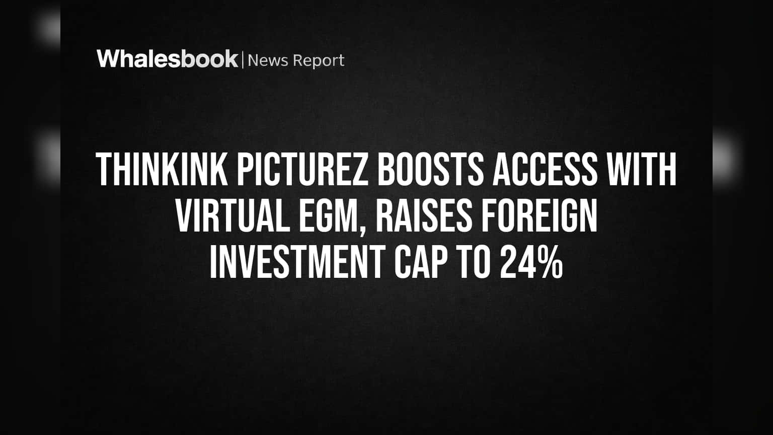 Thinkink Picturez Share Price: ஷேர் ஹோல்டர்களுக்கு குட் நியூஸ்! வெளிநாட்டு முதலீட்டு வரம்பு உயர்வு, EGM ஆன்லைனில்!