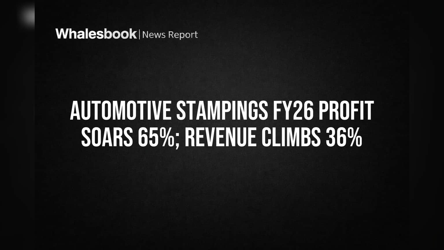 Automotive Stampings Profit Jumps 65%, Revenue Up 36%