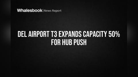 Delhi Airport T3 Expands Capacity 50% to Boost Hub Status