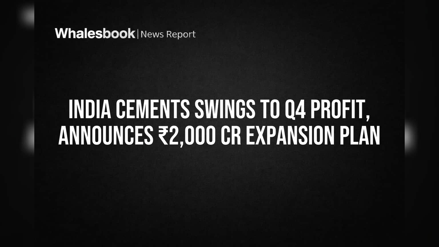 India Cements Share: રોકાણકારો ખુશ! કંપની Q4 માં ₹70 કરોડ નફામાં, ₹2,000 કરોડના Expansion Plan ની જાહેરાત