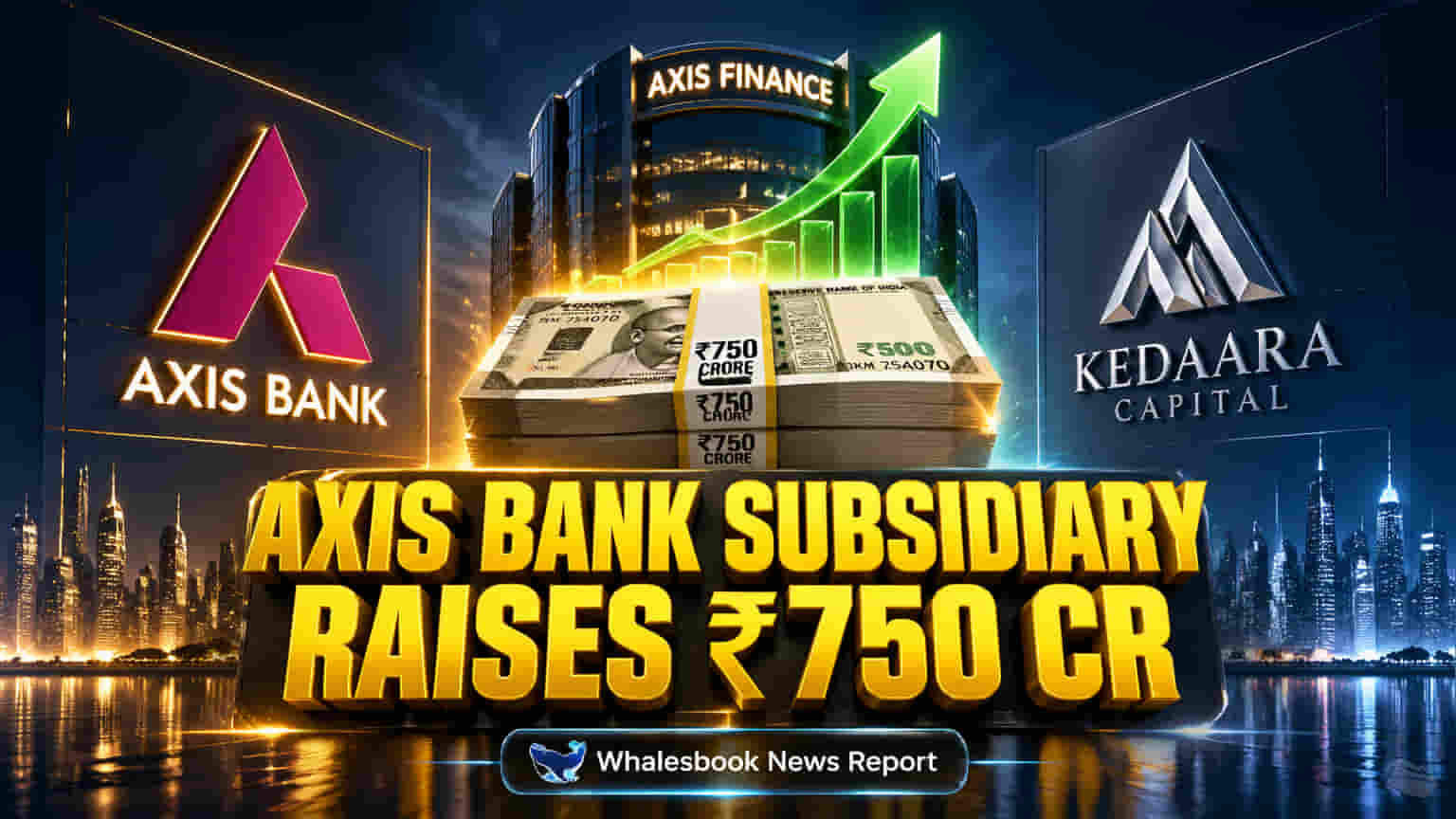 Axis Finance ला Kedaara Capital कडून ₹750 कोटींची मोठी मदत! Axis Bank चा हिस्सा थोडा कमी होणार