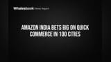Amazon India Accelerates Quick Commerce: ₹2,800 Cr for 100 Cities