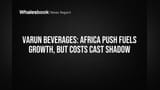 Varun Beverages Q1: આફ્રિકાએ દોરી ગ્રોથની ગાડી, પણ ખર્ચનો માર!