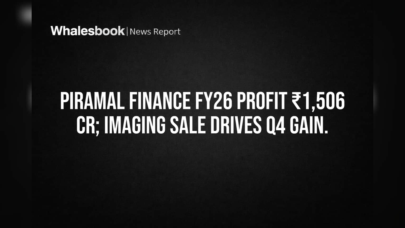 Piramal Finance: ਵੱਡਾ ਧਮਾਕਾ! FY26 'ਚ ਮੁਨਾਫਾ ₹1,506 ਕਰੋੜ ਪਾਰ, ਇਮੇਜਿੰਗ ਬਿਜ਼ਨਸ ਦੀ ਵਿਕਰੀ ਦਾ ਕਮਾਲ