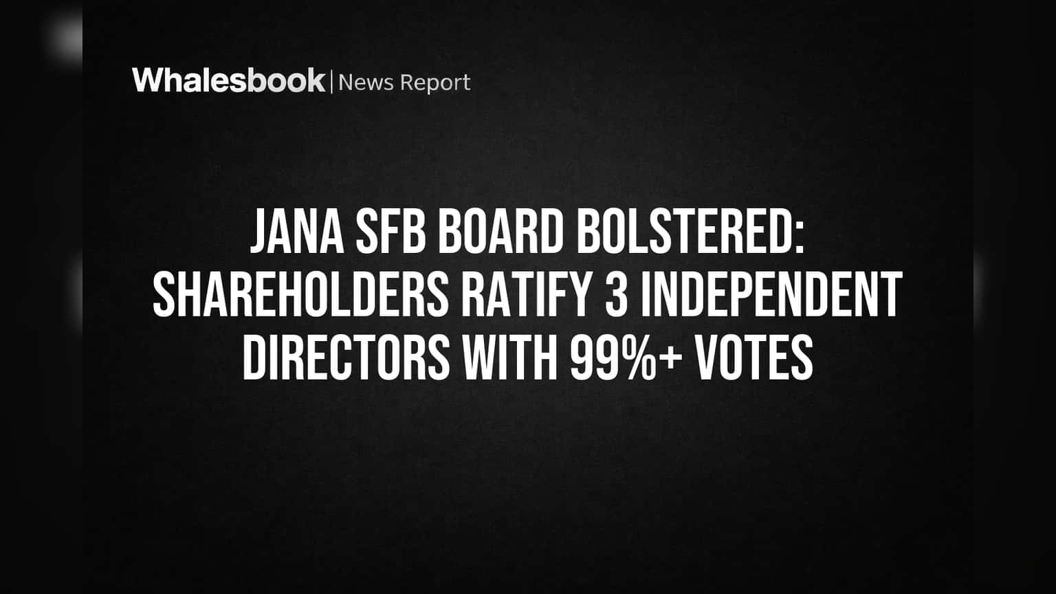 Jana SFB Board Strengthened: Shareholders Back 3 Independent Directors with Over 99% Vote