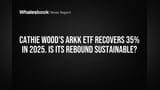 Cathie Wood's ARKK ETF Recovers 35% in 2025. Is Its Rebound Sustainable?