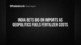भारताची खत आयात वाढणार! जागतिक दर दुप्पट झाल्याने सरकार आणि शेतकरी दोघांवरही मोठा दबाव