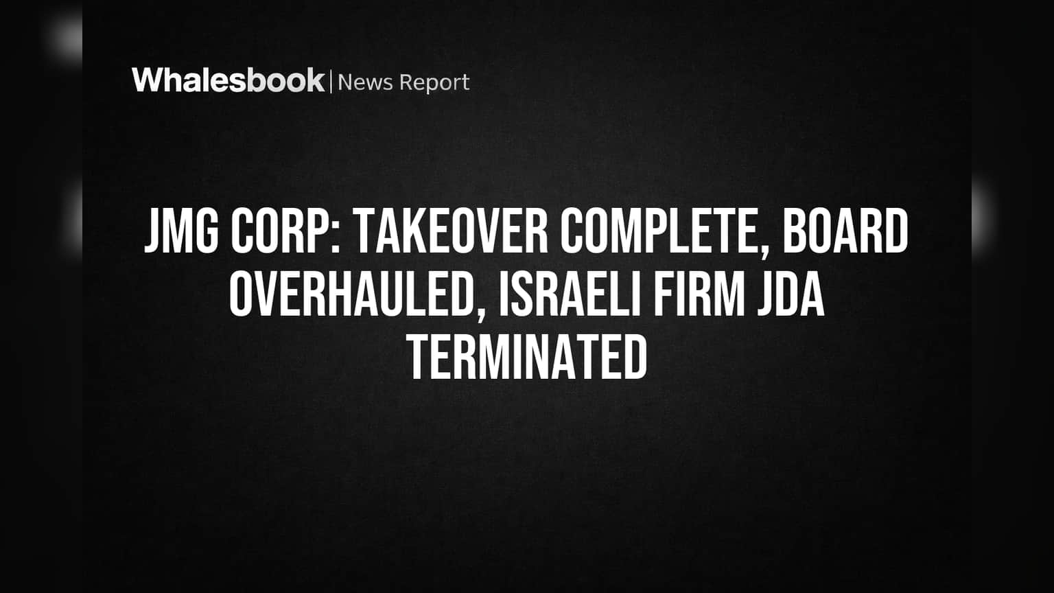 JMG Corp Taken Over, Board Replaced, Israeli Project Deal Canceled
