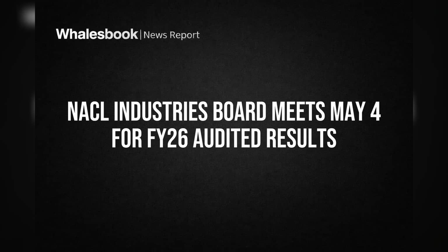 NACL Industries Share: FY26 முடிவுகள் வெளியீடு - சரிந்த வருவாய், நஷ்டத்திற்குப் பிறகு முதலீட்டாளர்கள் கவனிப்பு!