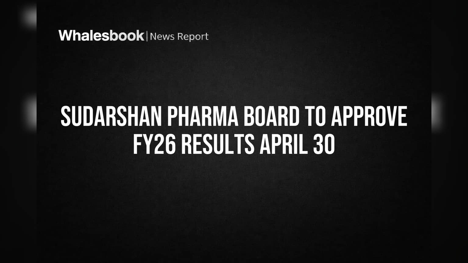 Sudarshan Pharma: आर्थिक वर्षाचे निकाल लवकरच मंजूर! सुदर्शन फार्माच्या बोर्ड मीटिंगची तारीख जाहीर