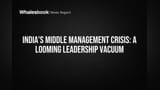 இந்தியாவின் நடுத்தர மேலாளர்கள் பர்ன் அவுட்: வருங்கால தலைமைக்கு ஆபத்து?