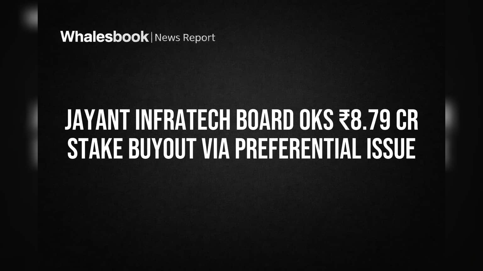 Jayant Infratech Limited: Jayant Infraprojects નો બાકીનો **70%** હિસ્સો **₹8.79 કરોડ** માં ખરીદશે!