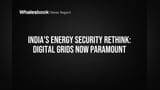 India Prioritizes Digital Grids for Energy Security