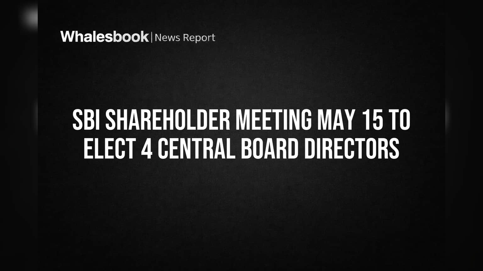SBI Shareholder Meeting: स्टेट बँक ऑफ इंडियात संचालक पदांसाठी निवडणूक, गुंतवणूकदारांसाठी महत्त्वाची बातमी!