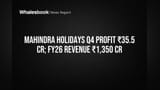 Mahindra Holidays Share: லாபத்தில் அதிரடி ஏற்றம்! 4வது காலாண்டில் 15.8% வளர்ச்சி!