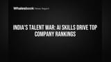 India's Talent War: AI Skills Drive Top Company Rankings