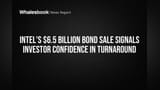 Intel Bonds Sell Out: $6.5 Billion Raised as Investors Bet on Turnaround