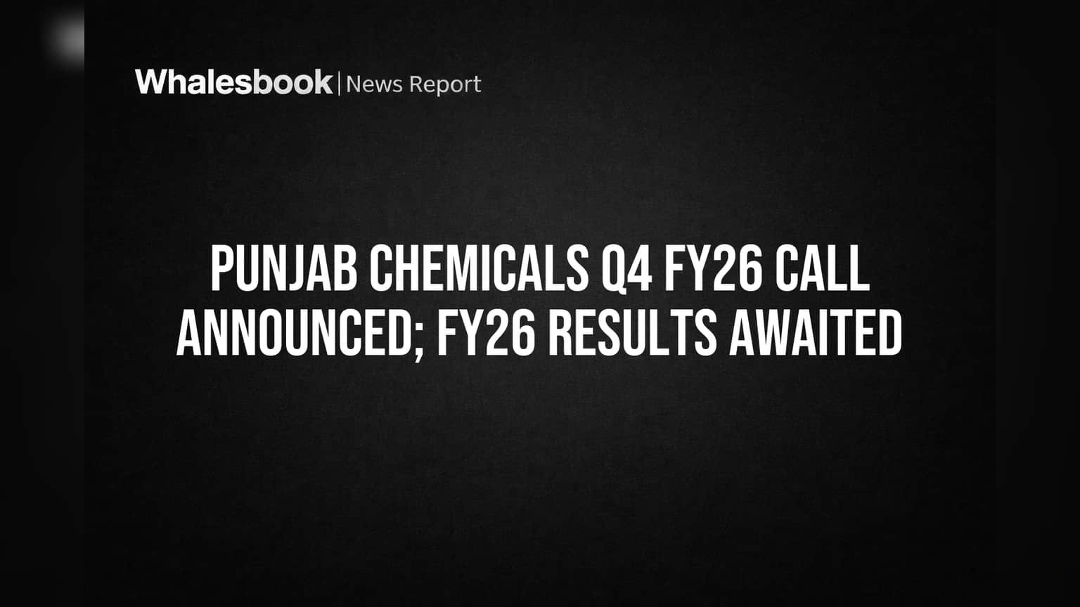 பஞ்சாப் கெமிக்கல்ஸ் பங்கு: Q4 முடிவுகள் வருது! மே 5 அன்று முக்கிய அறிவிப்பு!