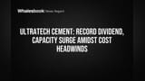 Ultratech Cement ਦੀ ਰਿਕਾਰਡ ਕਮਾਈ! ₹240 ਡਿਵੀਡੈਂਡ, 200 MTPA ਕੈਪੇਸਿਟੀ ਪਾਰ, ਪਰ ਆ ਰਹੀਆਂ ਨੇ ਚੁਣੌਤੀਆਂ!