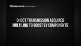 Dhoot Transmission-MULTILINK Deal: EV ਕੰਪੋਨੈਂਟਸ ਵਿੱਚ ਵੱਡਾ ਪਲੇਅ, Dhoot Transmission ਨੇ MULTILINK ਨੂੰ ਖਰੀਦਿਆ!